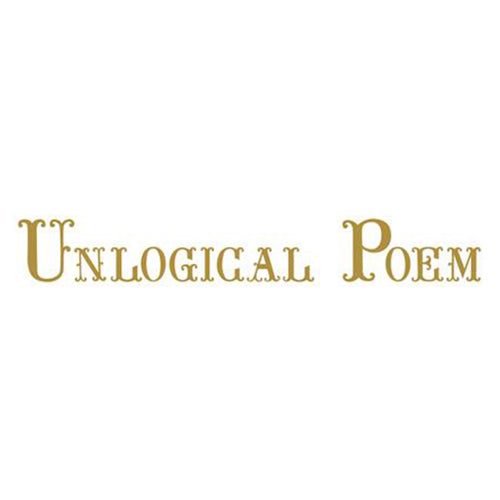 UNLOGICAL POEM